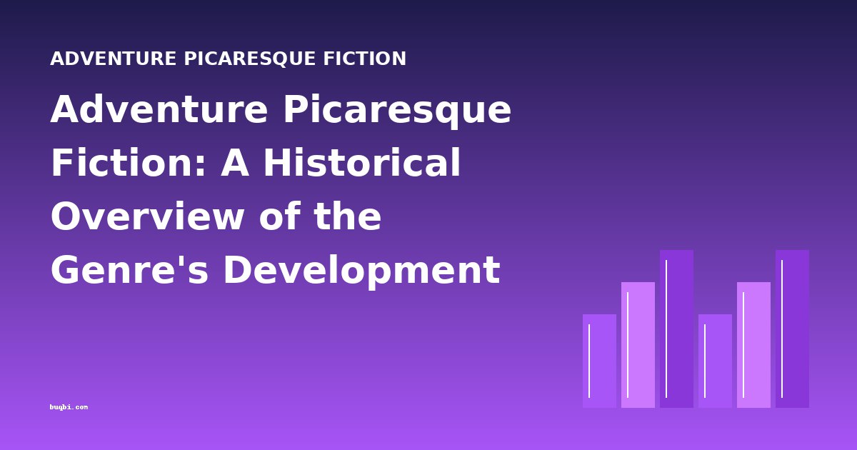 Adventure Picaresque Fiction: A Historical Overview of the Genre's Development